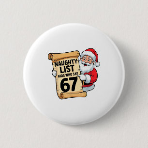 Naughty List Kids Who Say 67 Funny Meme Christmas  6 Cm Round Badge