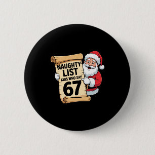 Naughty List Kids Who Say 67 Funny Meme Christmas 6 Cm Round Badge