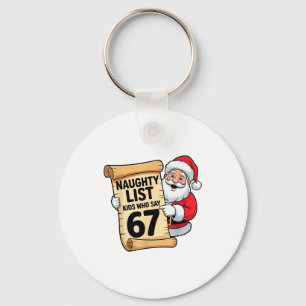 Naughty List Kids Who Say 67 Funny Meme Christmas  Key Ring