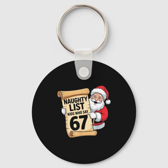 Naughty List Kids Who Say 67 Funny Meme Christmas  Key Ring (Front)