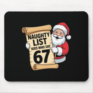 Naughty List Kids Who Say 67 Funny Meme Christmas Mouse Pad