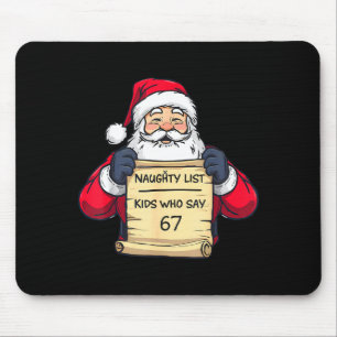 Naughty List Kids Who Say 67 Funny Meme Christmas  Mouse Pad