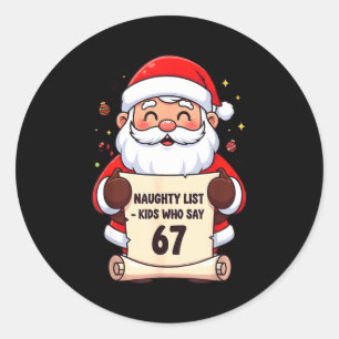 Naughty List Kids Who Say 67 Funny Teacher Christm Classic Round Sticker