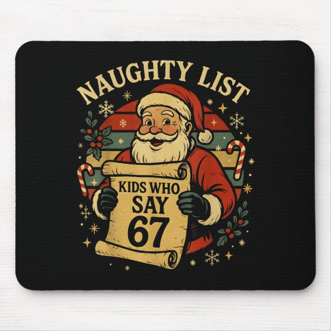 Naughty List Kids Who Say 67 Funny Teacher Christm Mouse Pad (Front)