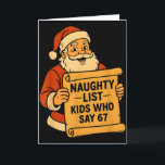 Naughty List Kids Who Say 67 Meme 6 7 Santa Claus  Card<br><div class="desc">Naughty List Kids Who Say 67 Meme 6 7 Santa Claus Christmas</div>