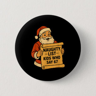 Naughty List Kids Who Say 67 Meme 6 7 Santa Claus Cm Round Badge