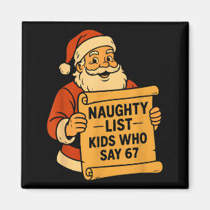 Naughty List Kids Who Say 67 Meme 6 7 Santa Claus  Magnet