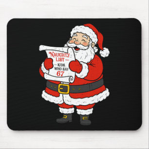 Naughty List Kids Who Say 67 Six Seven Chirstmas M Mouse Pad
