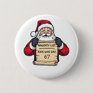 Naughty List Kids Who Say 6 7 Six Seven Christmas 6 Cm Round Badge