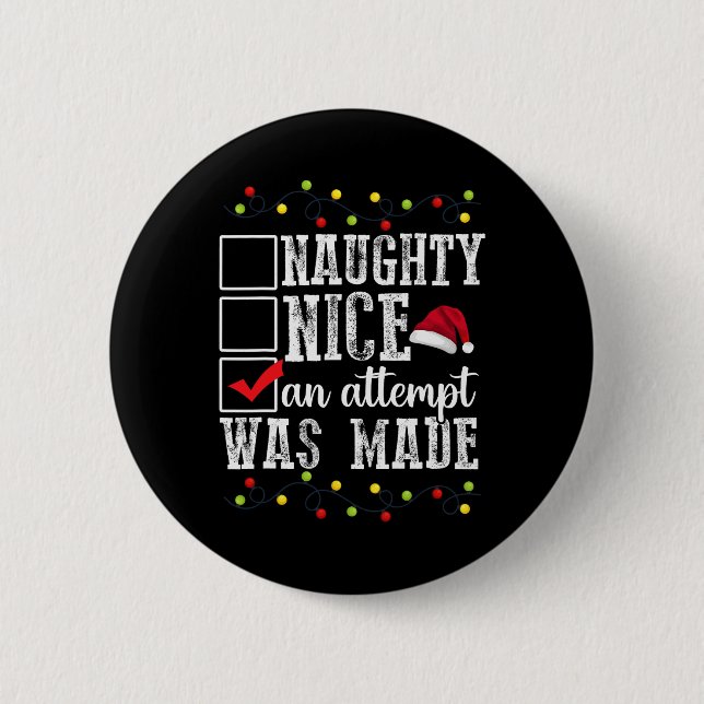 Naughty List Naughty Santa Naughty Nice An Attempt 6 Cm Round Badge (Front)