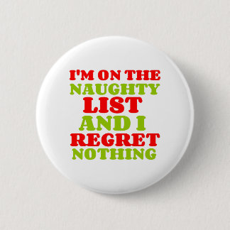 NAUGHTY LIST REGRET NOTHING 6 CM ROUND BADGE