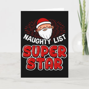 Naughty List Super Star Christmas - Santa Claus Ha Card