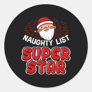 Naughty List Super Star Christmas - Santa Claus Ha Classic Round Sticker