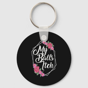 Naughty Motivational Flower Frame Funny Crude Dad Key Ring