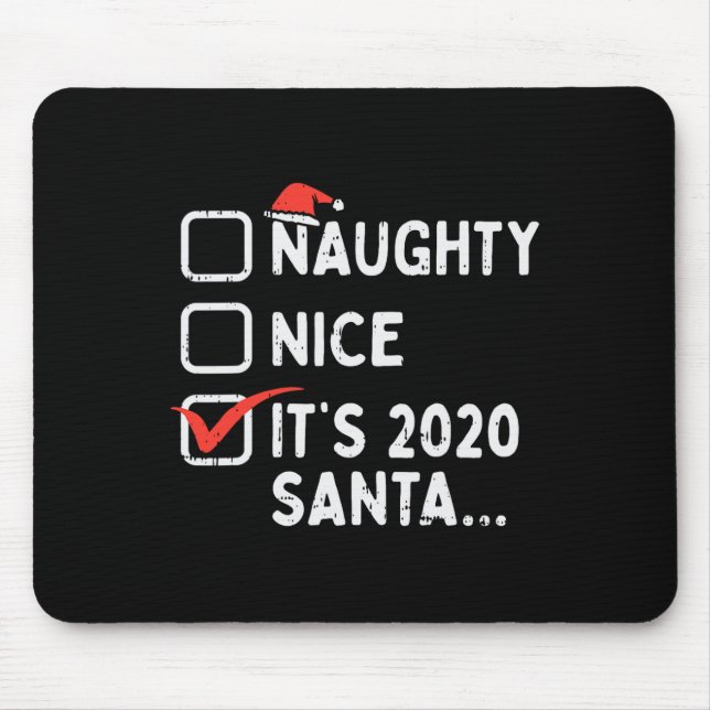 Naughty Nice 2020 Santa Funny Christmas Xmas Quara Mouse Pad (Front)
