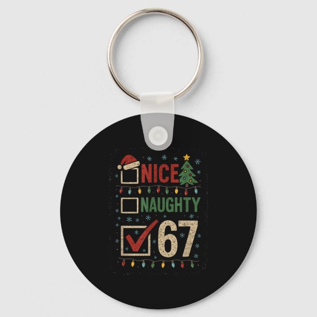 Naughty Nice 67 Christmas Humor  Key Ring (Front)
