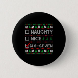 Naughty Nice 6-7 Funny Brainrot Meme Ugly Xmas Six 6 Cm Round Badge