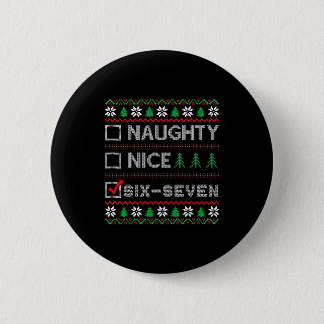 Naughty Nice 6-7 Funny Brainrot Meme Ugly Xmas Six 6 Cm Round Badge (Front)