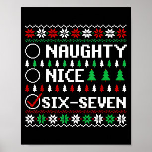Naughty Nice 6-7 Funny Brainrot Meme Ugly Xmas Six Poster