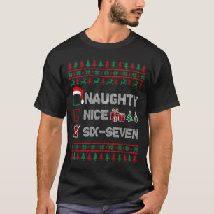 Naughty Nice 6 7 Funny Brainrot Meme Ugly Xmas Six T-Shirt
