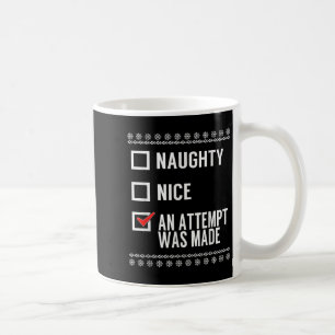 Naughty Nice An Attempt Was Made - Christmas Check Coffee Mug