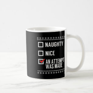 Naughty Nice An Attempt Was Made - Christmas Check Coffee Mug