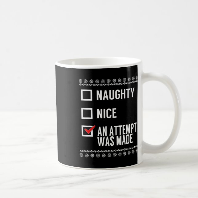 Naughty Nice An Attempt Was Made - Christmas Check Coffee Mug (Right)