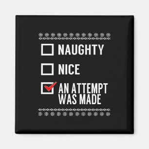Naughty Nice An Attempt Was Made - Christmas Check Magnet