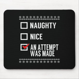 Naughty Nice An Attempt Was Made - Christmas Check Mouse Pad