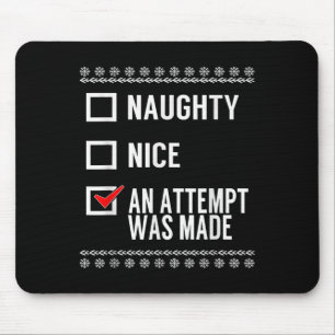 Naughty Nice An Attempt Was Made - Christmas Check Mouse Pad