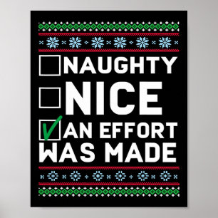 Naughty Nice An Effort Was Made Christmas Ugly Swe Poster