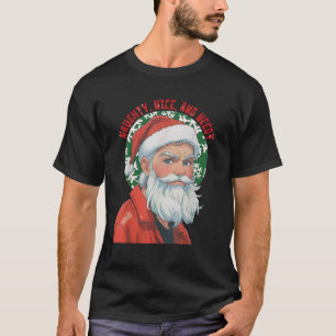 Naughty Nice and Needy Xmas Rocker Men Women Kids T-Shirt
