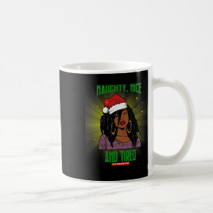Naughty Nice And Tired African American Mrs. Claus Coffee Mug