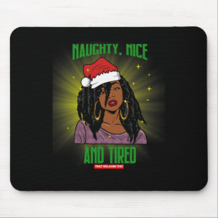 Naughty Nice And Tired African American Mrs. Claus Mouse Pad