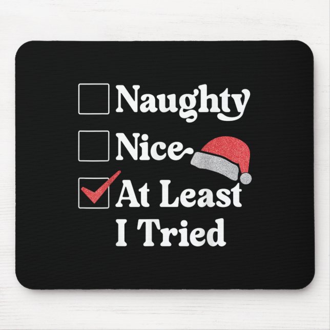 Naughty Nice At Least I Tried Christmas List Santa Mouse Pad (Front)