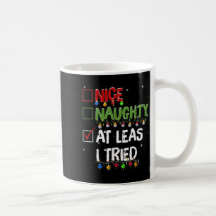 Naughty Nice At Least I Tried Christmas Santa Clau Coffee Mug