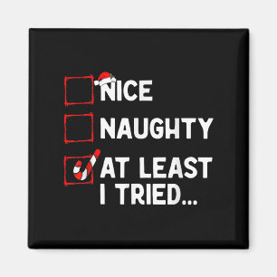 Naughty Nice At Least I Tried List Xmas Men Women Magnet