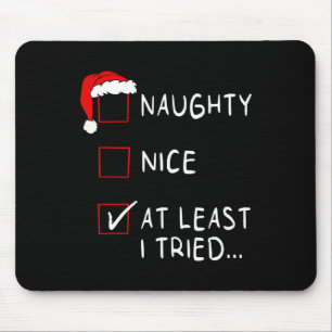 Naughty Nice At Least I Tried List Xmas Men Women  Mouse Pad