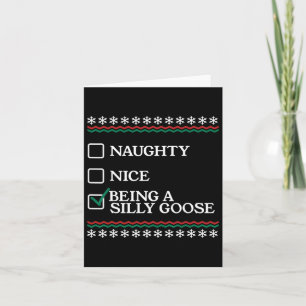 Naughty Nice Being A Silly Goose Funny Christmas X Card