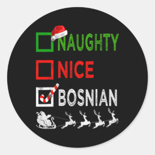 Naughty Nice Bosnian Christmas Pyjamas Funny Santa Classic Round Sticker