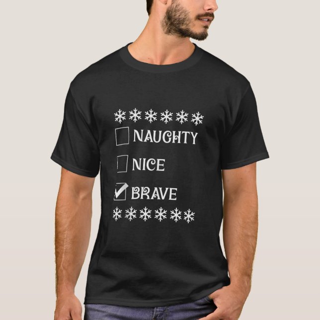 Naughty Nice Brave Christmas Family Matching Outfi T-Shirt (Front)