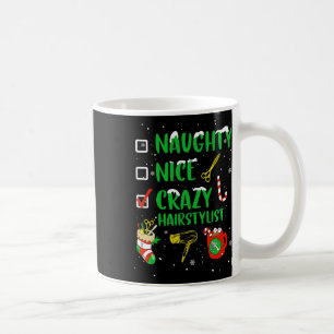 Naughty Nice Crazy Hairstylist Hairdresser Funny X Coffee Mug