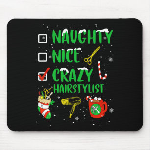 Naughty Nice Crazy Hairstylist Hairdresser Funny X Mouse Pad