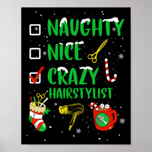Naughty Nice Crazy Hairstylist Hairdresser Funny X Poster