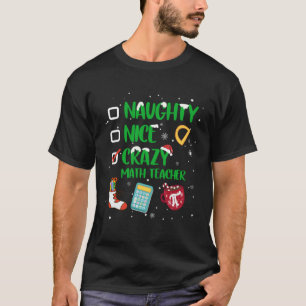 Naughty Nice Crazy Math Teacher Christmas  Xmas T-Shirt