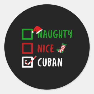 Naughty Nice Cuban Funny Cuba Christmas Santa Gift Classic Round Sticker
