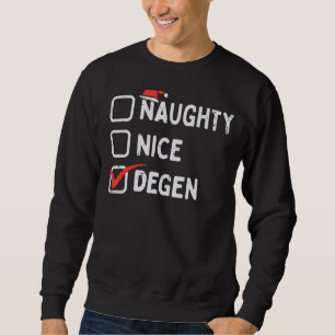 Naughty Nice Degen Altcoins Crypto Christmas Xmas Sweatshirt