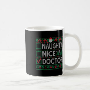 Naughty Nice Doctor Christmas List Ugly Sweater  Coffee Mug