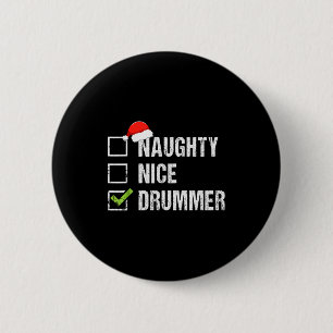 Naughty Nice Drummer Shirt Drumming Santa Hat Chri 6 Cm Round Badge