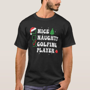 Naughty Nice Golfing Player Xmas List Hat Funny Ch T-Shirt